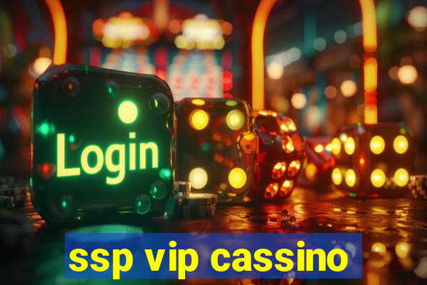 ssp vip cassino